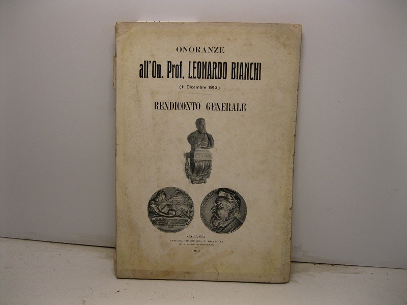 Onoranze all'On. Prof. Leonardo Bianchi (1° Dicembre 1913). Rendiconto generale.